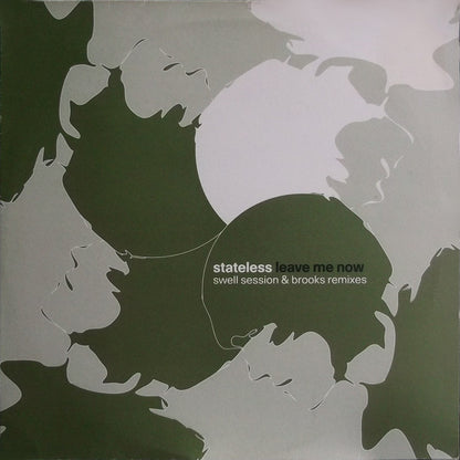 Stateless : Leave Me Now (Swell Session & Brooks Remixes) (12")