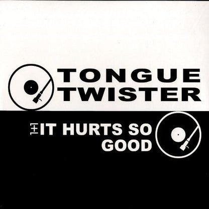 Tongue Twister : 1+1 It Hurts So Good (12")