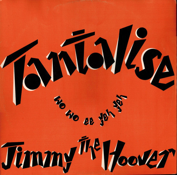 Jimmy The Hoover : Tantalise (Wo Wo Ee Yeh Yeh) (12", Single)
