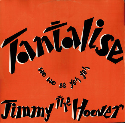 Jimmy The Hoover : Tantalise (Wo Wo Ee Yeh Yeh) (12", Single)