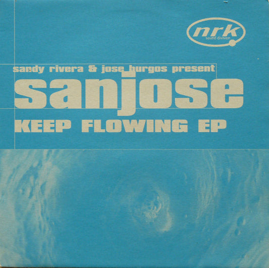 Sandy Rivera & Jose Burgos Present Sanjose : Keep Flowing EP (12", EP)