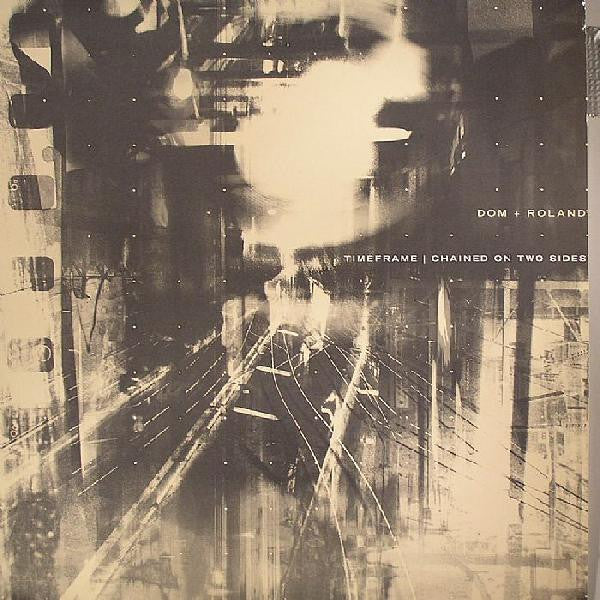 Dom & Roland : Timeframe / Chained On Two Sides (12")