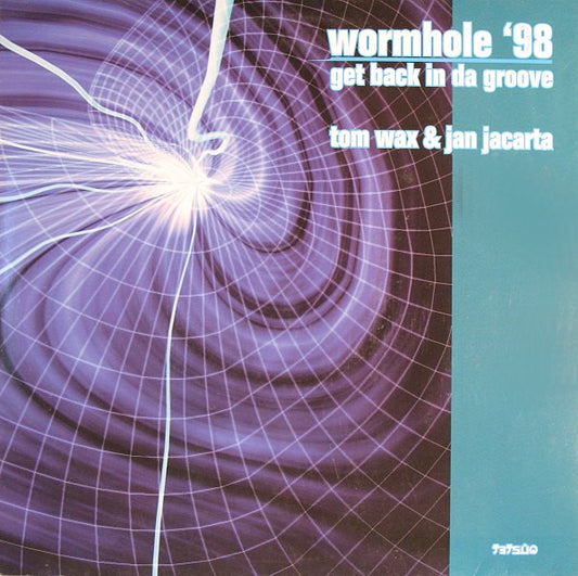 Tom Wax & Jan Jacarta : Wormhole '98 / Get Back In Da Groove (12")