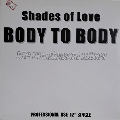 Shades Of Love : Body To Body (The Unreleased Mixes) (12", Single)