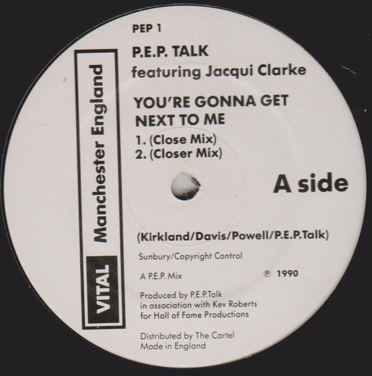 P.E.P Talk Featuring Jacqui Clarke : You're Gonna Get Next To Me (12")