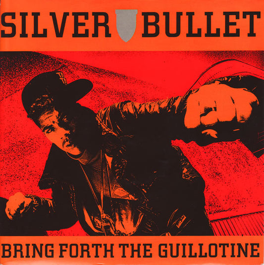 Silver Bullet : Bring Forth The Guillotine (7", Single)