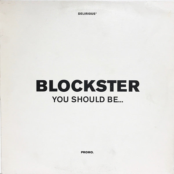 Blockster : You Should Be... (12", S/Sided, Promo)
