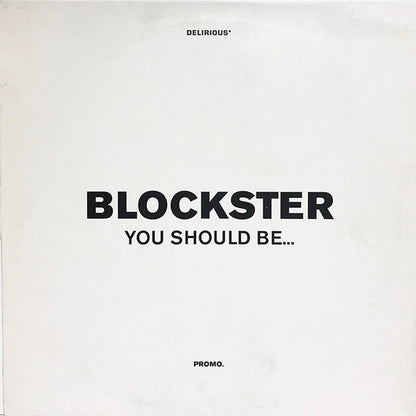 Blockster : You Should Be... (12", S/Sided, Promo)