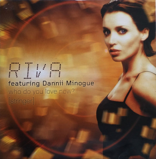 Riva Featuring Dannii Minogue : Who Do You Love Now? (Stringer) (12", Single)