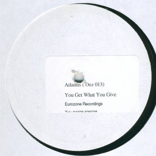 Atlantis (16) : You Get What You Give (12", W/Lbl, Sti)