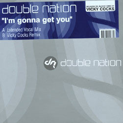 Double Nation : I'm Gonna Get You (12")