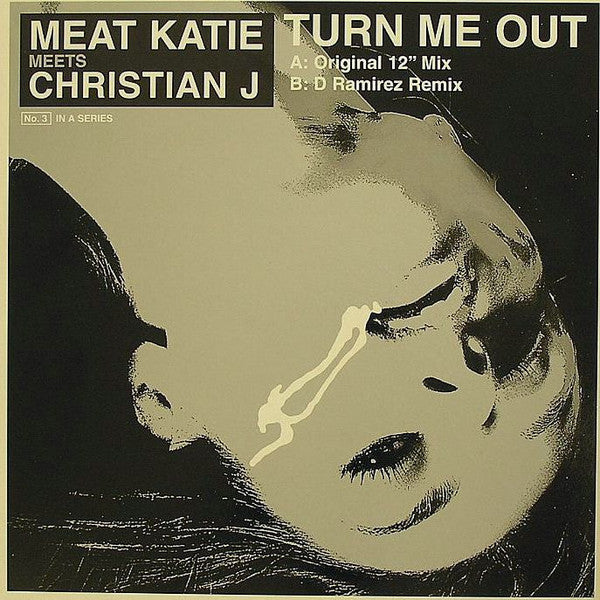 Meat Katie Meets  Christian J : Turn Me Out (12")