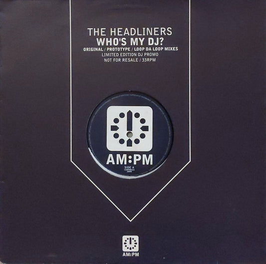 The Headliners (2) : Who's My DJ? (Original / Prototype / Loop Da Loop Mixes) (12", Ltd, MP, Promo)
