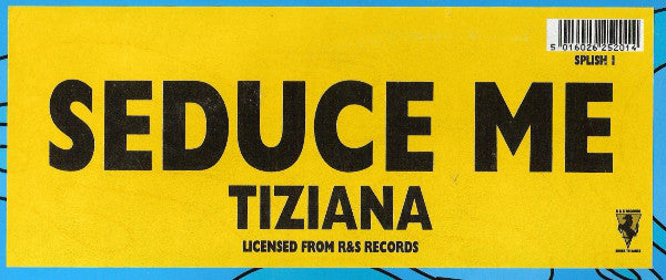 Tiziana* : Seduce Me (12")