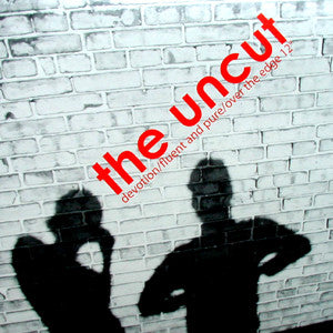 The Uncut : Devotion/Fluent And Pure/Over The Edge 12" (12")