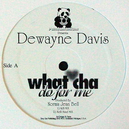 Dewayne Davis : What Cha Do For Me (12")
