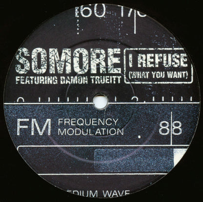 Somore Featuring Damon Trueitt : I Refuse (What You Want) (12")