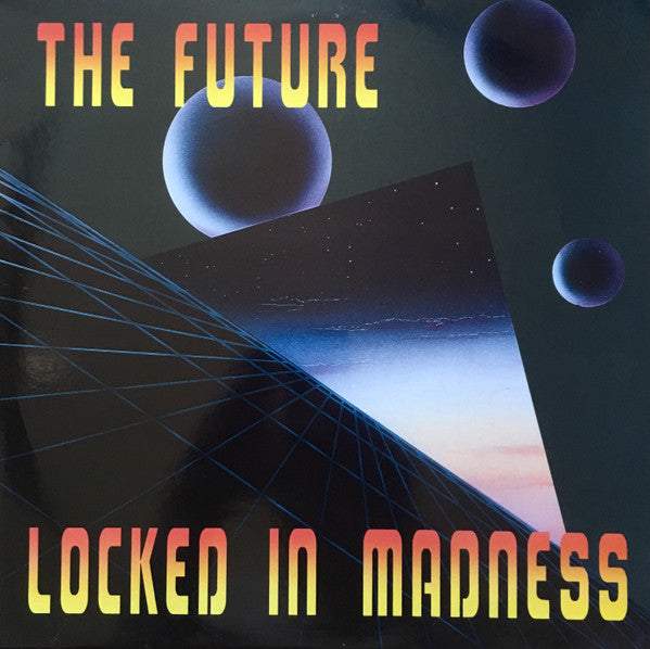 The Future : Locked In Madness (12")