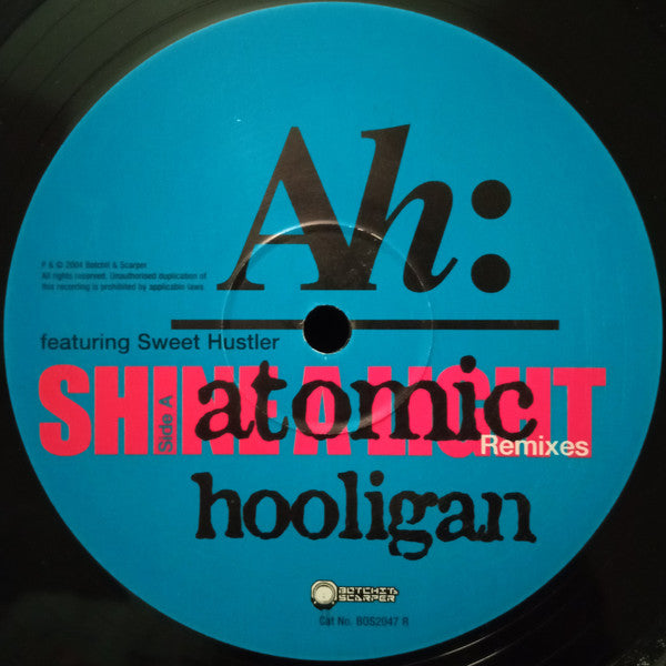 Atomic Hooligan : Shine A Light (Remixes) (12")