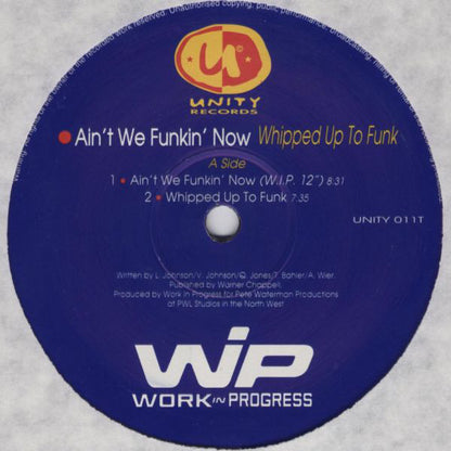 Work In Progress : Ain't We Funkin Now / Whipped Up To Funk (12")