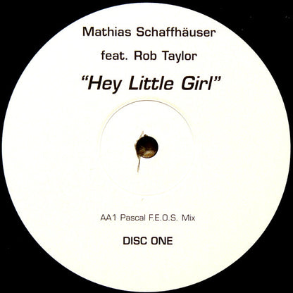 Mathias Schaffhäuser Feat. Rob Taylor : Hey Little Girl (12", D1)