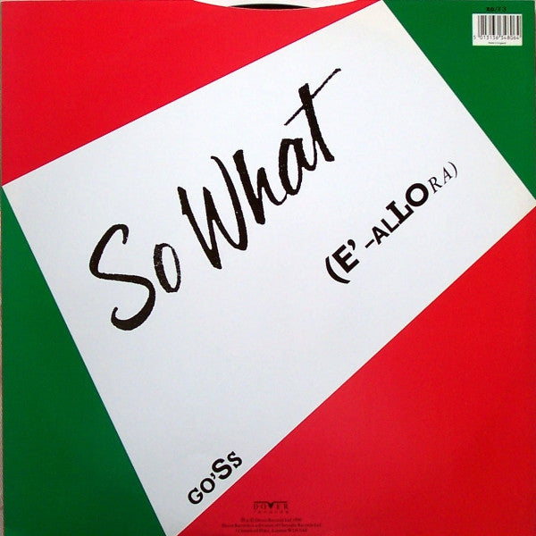 Go'Ss : So What (E'-Allora) (12")