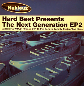 Daley* & W.M.D. / Phil York Vs. Dark By Design : Hard Beat Presents The Next Generation EP2 (12", EP)