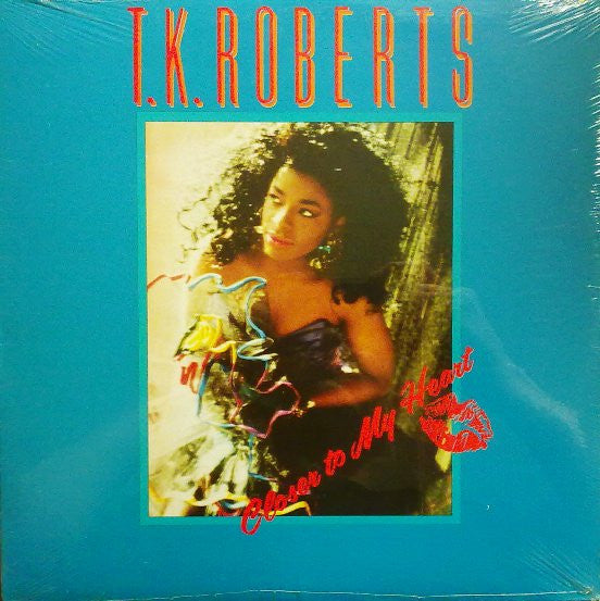 T.K. Roberts : Closer To My Heart (12")
