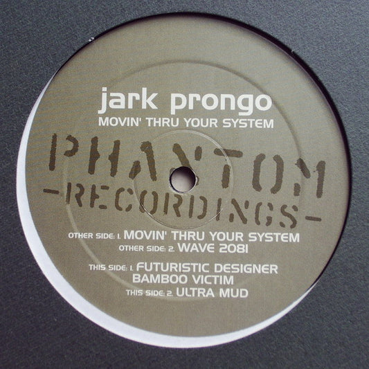 Jark Prongo : Movin' Thru Your System (12")