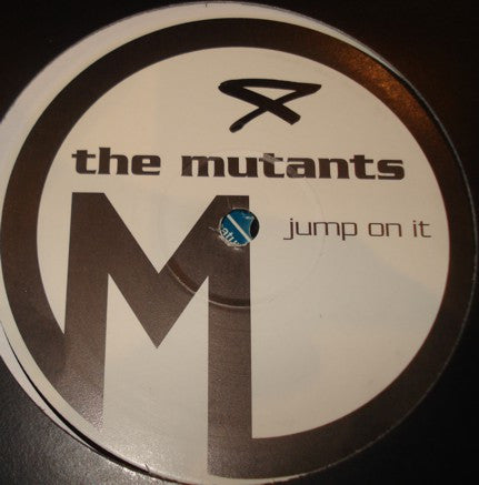 The Mutants (2) : Jump On It (12")