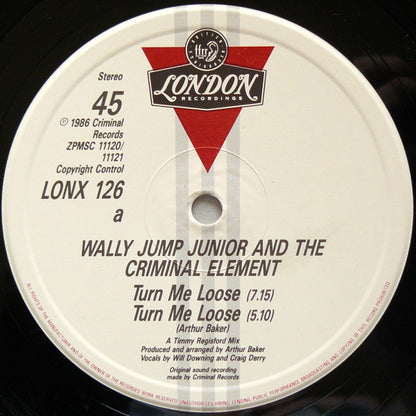 Wally Jump Jr & The Criminal Element : Turn Me Loose (12")