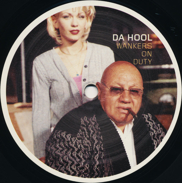Da Hool : Wankers On Duty (12")