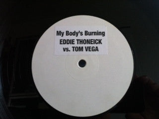 Eddie Thoneick vs. Tom Vega : My Body's Burning (12", Promo, W/Lbl, sti)