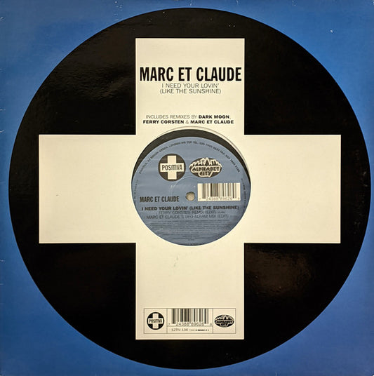 Marc Et Claude : I Need Your Lovin' (Like The Sunshine) (12")