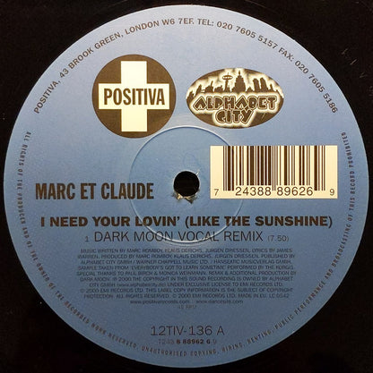 Marc Et Claude : I Need Your Lovin' (Like The Sunshine) (12")
