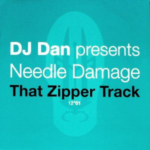 DJ Dan Presents Needle Damage : That Zipper Track (12", 1/2)