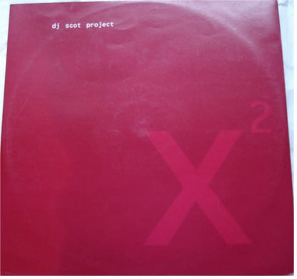 DJ Scot Project : X² (Time Is Now!) / W (That Sound) (12")