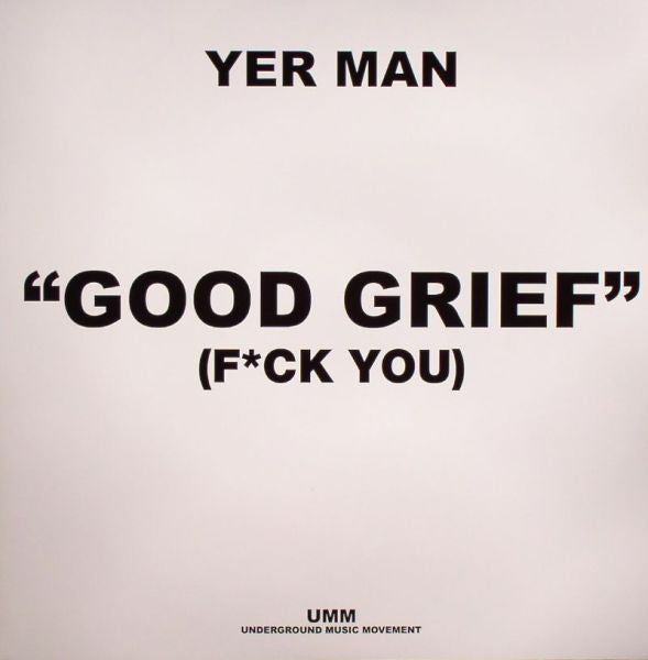 Yer Man : Good Grief (F*ck You) (12", Promo)