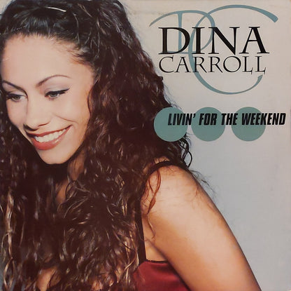 Dina Carroll : Livin' For  The Weekend (12")