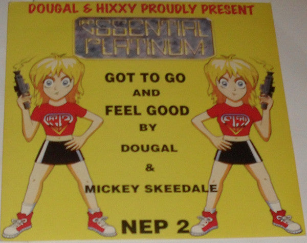 Dougal & Mickey Skeedale : Got To Go / Feel Good (12")