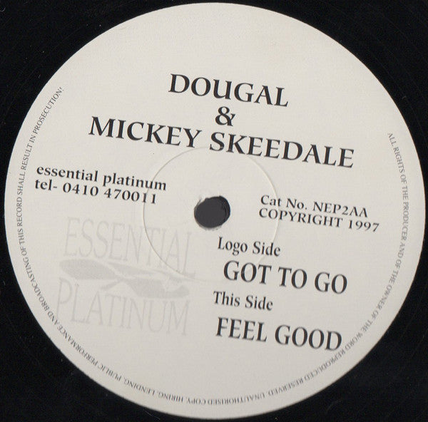 Dougal & Mickey Skeedale : Got To Go / Feel Good (12")