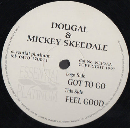Dougal & Mickey Skeedale : Got To Go / Feel Good (12")