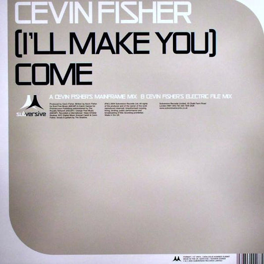 Cevin Fisher : (I'll Make You) Come (12")