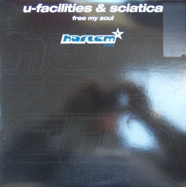 U-Facilities & Sciatica : Free My Soul (12")