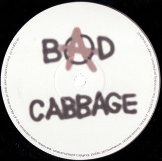 Bad Cabbage : Your Rude (Get Fucked) (12")