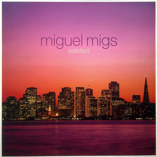 Miguel Migs : Satisfied (12")