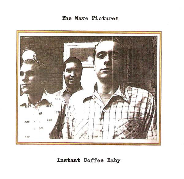 The Wave Pictures : Instant Coffee Baby (CD, Album)