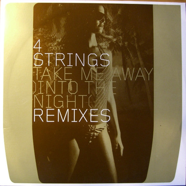 4 Strings : Take Me Away (Into The Night) (Remixes) (12")