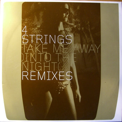 4 Strings : Take Me Away (Into The Night) (Remixes) (12")