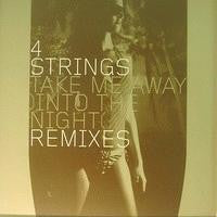 4 Strings : Take Me Away (Into The Night) (Remixes) (12")
